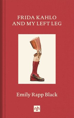 bokomslag Frida Kahlo And My Left Leg