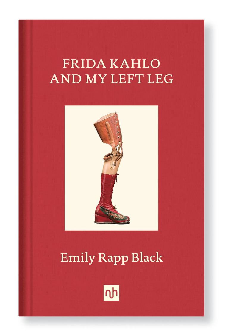 Emily Rapp Black - Frida Kahlo And My Left Leg, Inbunden
