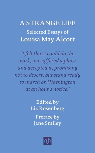 Louisa May Alcott, Liz Rosenberg - Strange Life, Inbunden