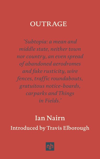 Ian Nairn - Outrage, Inbunden