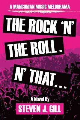 Steven J Gill, Steven J. Gill, Steven  J Gill - Rock'N'The Roll. 'N That, Häftad