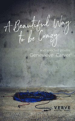 bokomslag Beautiful Way to be Crazy and Selected Poems