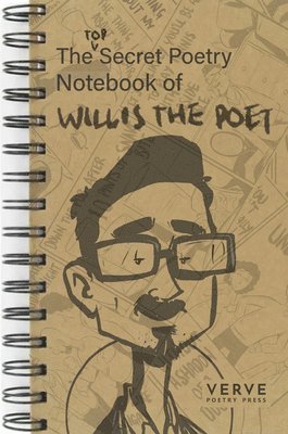 The Top Secret Poetry Notebook of Willis The Poet 1