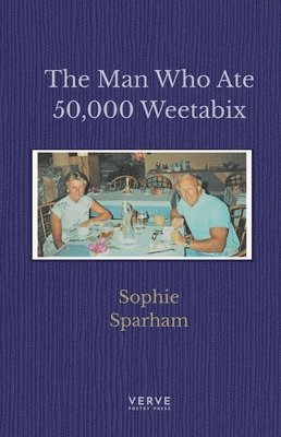 Sophie Sparham - Man Who Ate 50,000 Weetabix, Häftad