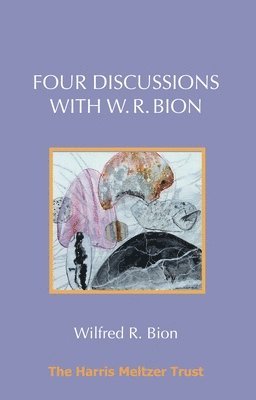 Four Discussions with W. R. Bion 1