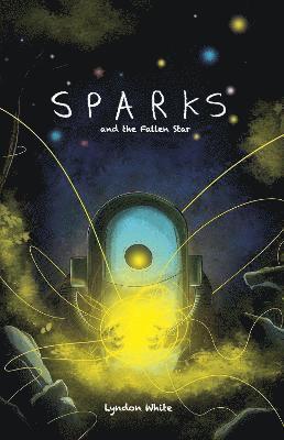 Lyndon White, Simon Birks - Sparks and the Fallen Star, Inbunden