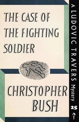 Christopher Bush - Case of the Fighting Soldier, Häftad