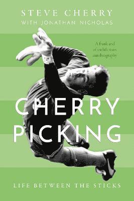 Cherry Picking: Life Between the Sticks 1