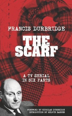 Francis Durbridge - Scarf (Scripts of the tv serial), Häftad