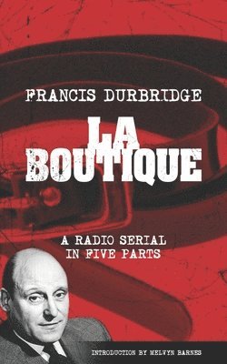 bokomslag La Boutique (Scripts of the radio serial)