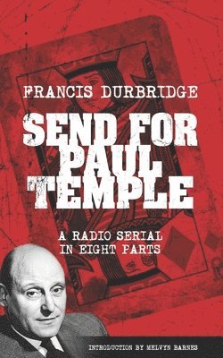 Francis Durbridge - Send For Paul Temple (Scripts of the radio serial), Häftad