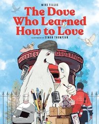 bokomslag Dove Who Learned How to Love