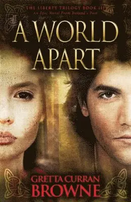 Gretta Curran Browne - A World Apart: Book 3 of The Liberty Trilogy - An Epic Novel From Ireland's Past, Häftad. Tillgänglighet: Lägg i varukorg