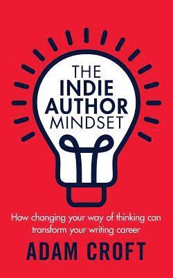 Adam L Croft - Indie Author Mindset, Häftad