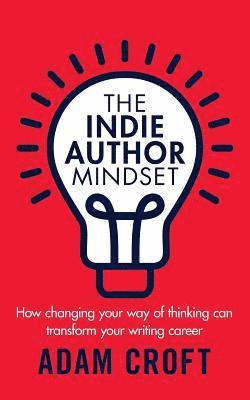 bokomslag The Indie Author Mindset