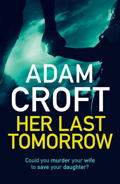 Adam Croft - Her Last Tomorrow, Häftad