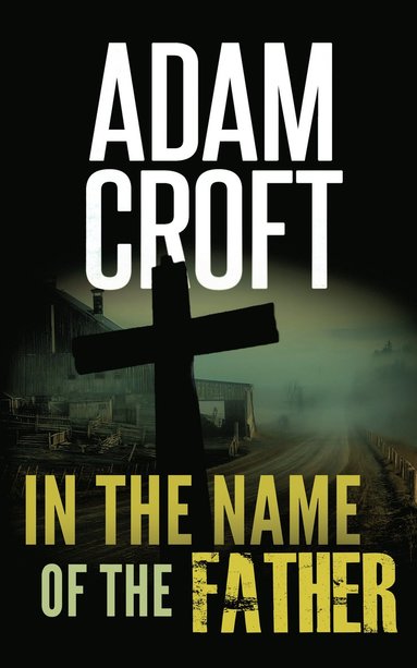Adam Croft - In the Name of the Father, Häftad