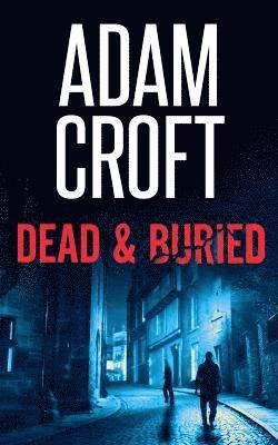 Adam Croft - Dead & Buried, Häftad