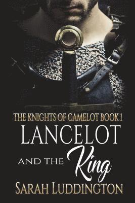 bokomslag Lancelot and the King