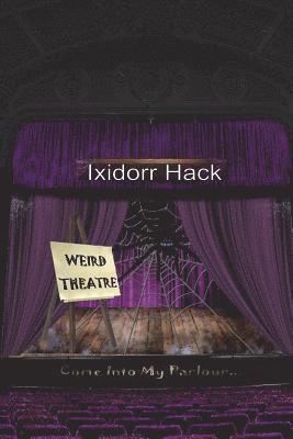 Ixidorr Hack - Weird Theatre, Häftad. Tillgänglighet: Lägg i varukorg