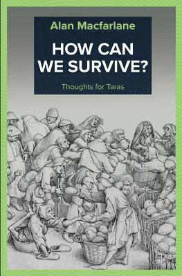 Alan MacFarlane - How Can We Survive - Thoughts for Taras, Häftad