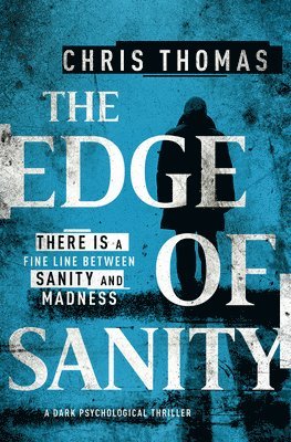 Chris Thomas - The Edge of Sanity: A Dark Psychological Thriller, Häftad