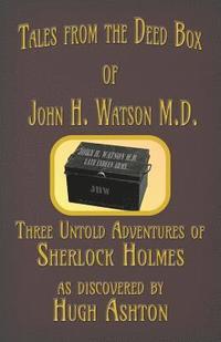 bokomslag Tales from the Deed Box of John H. Watson M.D.