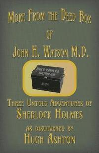 bokomslag More from the Deed Box of John H. Watson M.D.