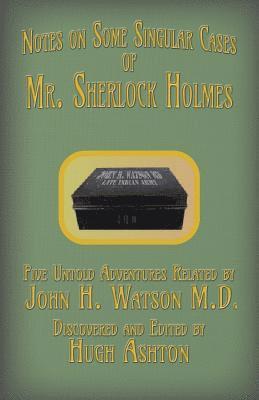 Hugh Ashton - Mr. Sherlock Holmes - Notes on Some Singular Cases, Häftad