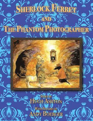 Hugh Ashton - Sherlock Ferret and the Phantom Photographer, Häftad