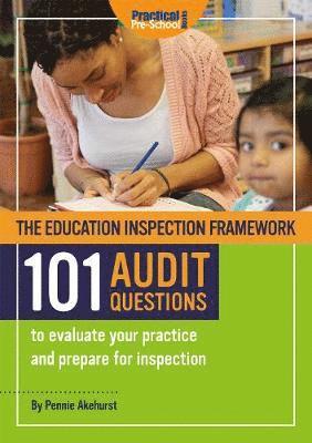 bokomslag The Education Inspection Framework 101 AUDIT QUESTIONS to evaluate your practice and prepare for inspection