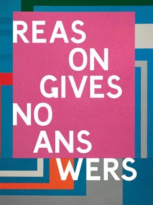 William Burroughs, Jason Beard, Amie Corry - Reasons Give No Answers, Inbunden
