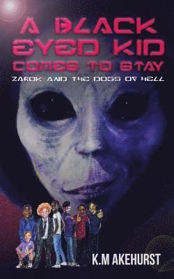 K M Akehurst, K. M. Akehurst, K.M. Akehurst - Black Eyed Kid Comes To Stay, Häftad