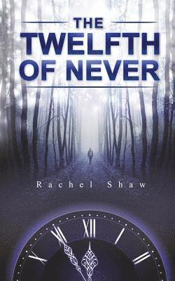 Rachel Shaw - Twelfth of Never, Häftad
