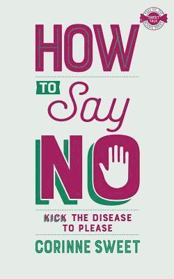 Corinne Sweet - How To Say No, Häftad