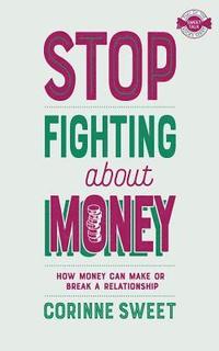 bokomslag Stop Fighting About Money