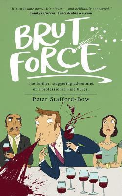 Peter Stafford-Bow - Brut Force, Häftad