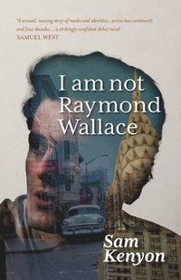 bokomslag I Am Not Raymond Wallace
