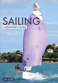 bokomslag Sailing: A Beginner's Guide