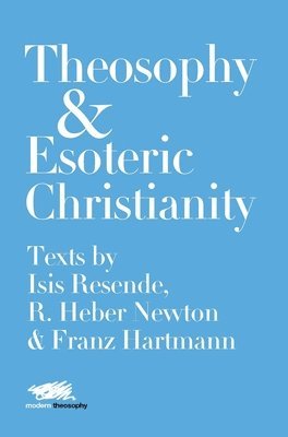 Theosophy and Esoteric Christianity 1