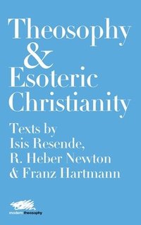 bokomslag Theosophy and Esoteric Christianity