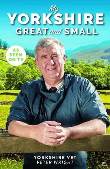 Peter Wright - My Yorkshire Great and Small, Häftad