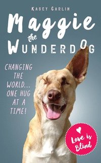 bokomslag The Miraculous Life of Maggie the Wunderdog