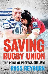 bokomslag Saving Rugby Union - The Price of Professionalism