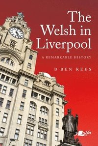 bokomslag Welsh in Liverpool, The - A Remarkable History