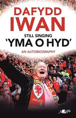 Still Singing 'Yma o Hyd': An Autobiography 1