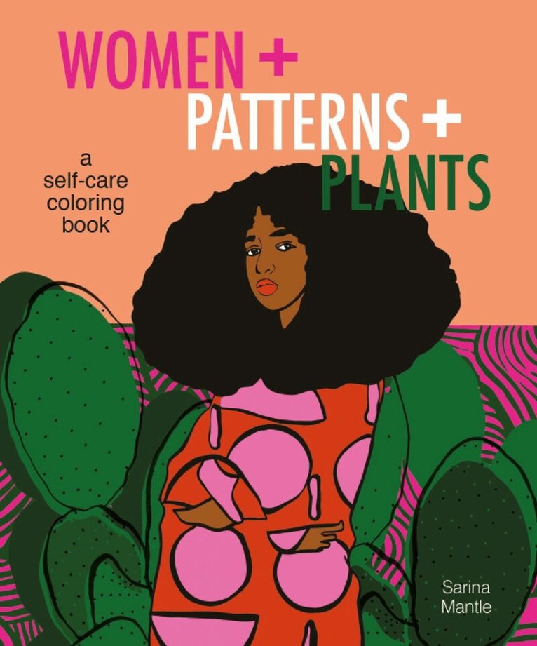 Sarina Mantle - Women + Patterns + Plants, Häftad