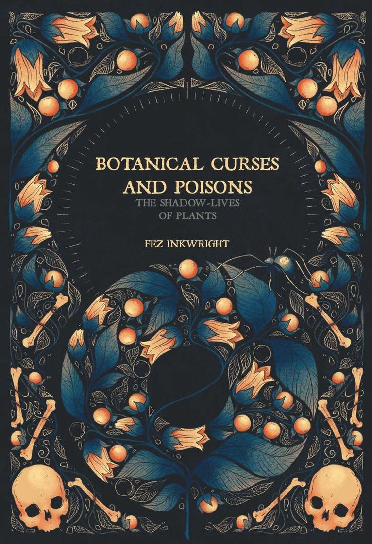 Fez Inkwright - Botanical Curses and Poisons, Inbunden
