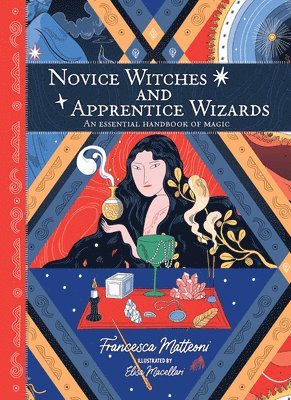 Francesca Matteoni - Novice Witches and Apprentice Wizards, Inbunden