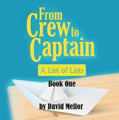 David Mellor - From Crew to Captain: A List of Lists (Book 1), Häftad